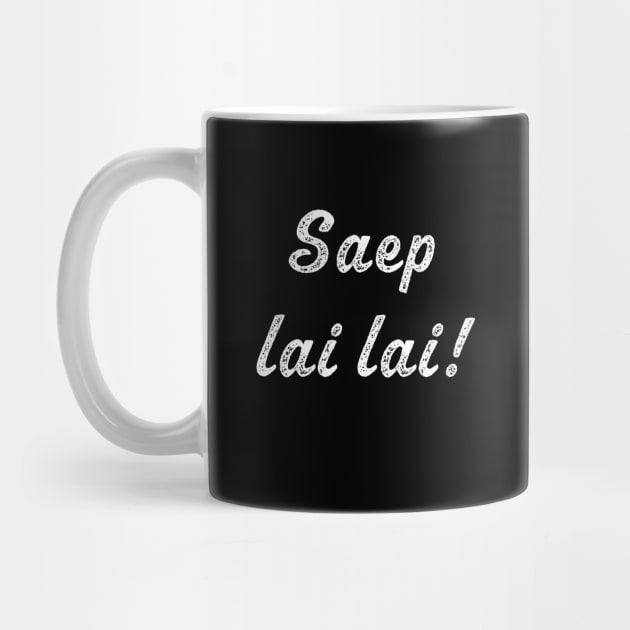 Saep lai lai | very good and delicious Laos Thai saying by MerchMadness